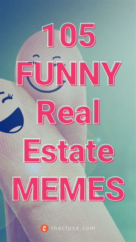 108 Real Estate Memes Realtors Can’t Stop Sharing.